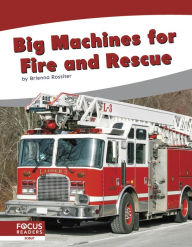 Title: Big Machines for Fire and Rescue, Author: Brienna Rossiter