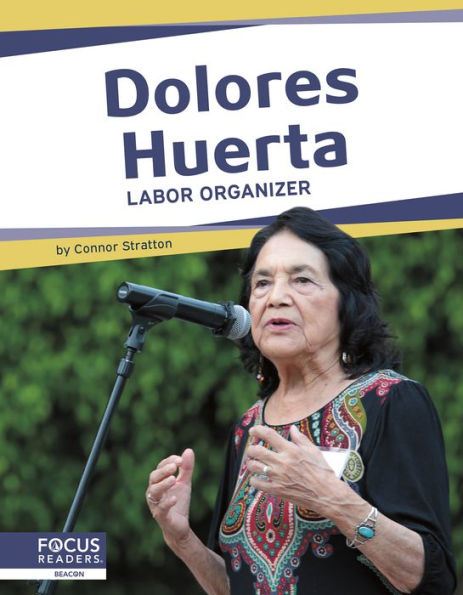 Dolores Huerta: Labor Organizer