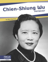 Title: Chien-Shiung Wu: Physicist, Author: Connor Stratton