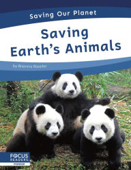 Title: Saving Earth's Animals, Author: Brienna Rossiter
