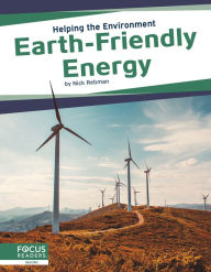 Title: Earth-Friendly Energy, Author: Nick Rebman