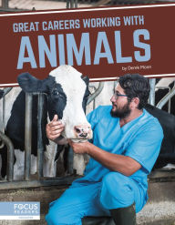 Title: Great Careers Working with Animals, Author: Derek Moon