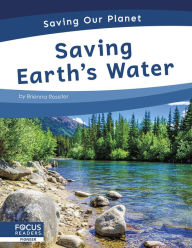 Title: Saving Earth's Water, Author: Brienna Rossiter