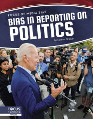 Title: Bias in Reporting on Politics, Author: Connor Stratton