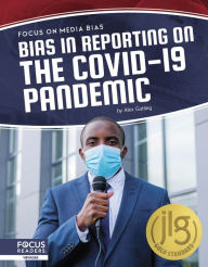 Title: Bias in Reporting on the COVID-19 Pandemic, Author: Alex Gatling