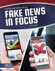 Title: Fake News in Focus, Author: Alex Gatling