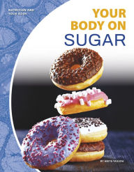 Title: Your Body on Sugar, Author: Anita Yasuda