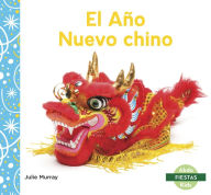 Title: El Ano Nuevo chino (Chinese New Year), Author: Julie Murray