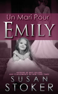 Title: Un Mari Pour Emily, Author: Susan Stoker