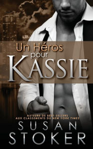 Title: Un Héros Pour Kassie, Author: Susan Stoker