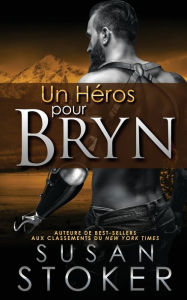 Title: Un Héros Pour Bryn, Author: Susan Stoker