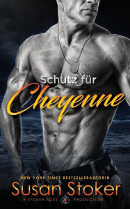 Title: Schutz für Cheyenne, Author: Susan Stoker