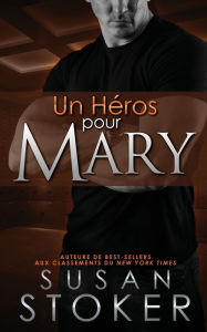 Title: Un Héros Pour Mary, Author: Susan Stoker