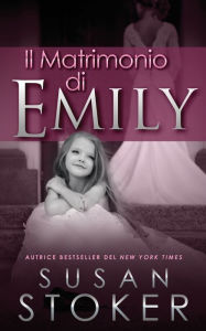 Title: Il Matrimonio di Emily, Author: Susan Stoker