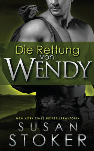 Title: Die Rettung von Wendy, Author: Susan Stoker
