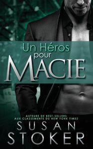Title: Un Héros pour Macie, Author: Susan Stoker