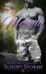 Title: Schutz für Melody, Author: Susan Stoker