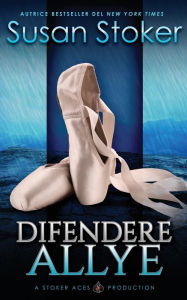 Title: Difendere Allye, Author: Susan Stoker