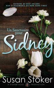 Title: Un Sanctuaire pour Sidney, Author: Susan Stoker