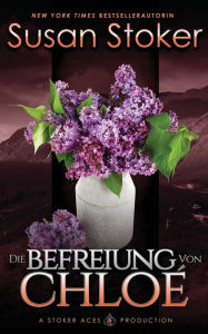 Title: Die Befreiung von Chloe, Author: Susan Stoker