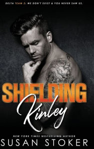 Title: Shielding Kinley, Author: Susan Stoker