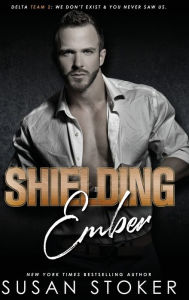 Title: Shielding Ember, Author: Susan Stoker