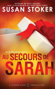 Title: Au Secours de Sarah, Author: Susan Stoker