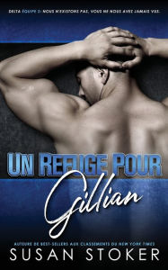 Title: Un refuge pour Gillian, Author: Susan Stoker