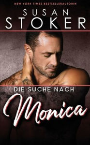 Title: Die Suche nach Monica, Author: Susan Stoker