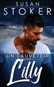Title: Un sauveteur pour Lilly, Author: Susan Stoker