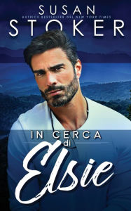 Title: In cerca di Elsie, Author: Susan Stoker