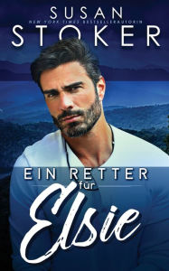 Title: Ein Retter für Elsie, Author: Susan Stoker