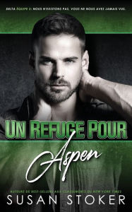 Title: Un refuge pour Aspen, Author: Susan Stoker