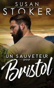 Title: Un sauveteur pour Bristol, Author: Susan Stoker