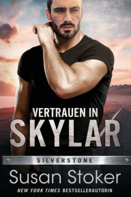 Title: Vertrauen in Skylar, Author: Susan Stoker