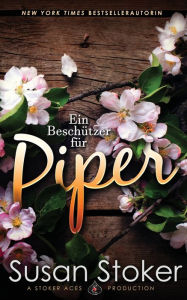 Title: Ein Beschützer für Piper, Author: Susan Stoker