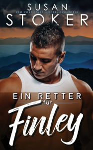 Title: Ein Retter für Finley, Author: Susan Stoker