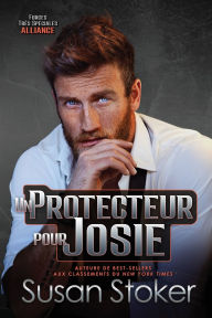 Title: Un protecteur pour Josie, Author: Susan Stoker