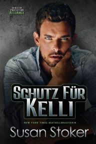 Title: Schutz fï¿½r Kelli, Author: Susan Stoker