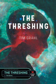 Title: The Threshing, Author: Tim Grahl
