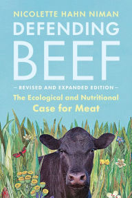 Free audio books download to cd Defending Beef: The Ecological and Nutritional Case for Meat, 2nd Edition  9781645020141 in English by Nicolette Hahn Niman