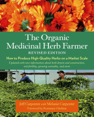 Ebook for vbscript free download The Organic Medicinal Herb Farmer, Revised Edition: How to Produce High-Quality Herbs on a Market Scale