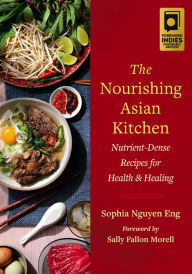 Free fresh books download The Nourishing Asian Kitchen: Nutrient-Dense Recipes for Health and Healing