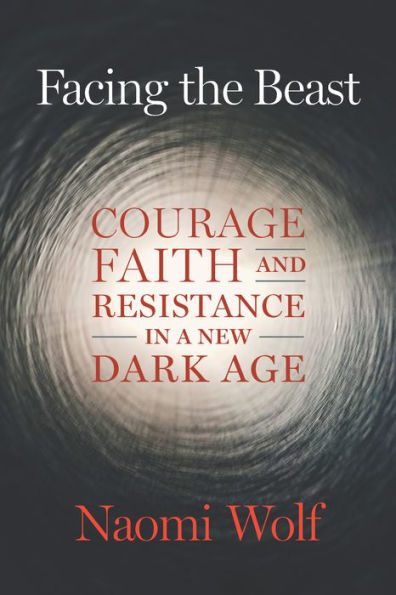 Facing the Beast: Courage, Faith, and Resistance a New Dark Age