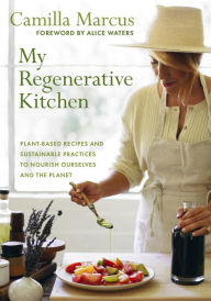 Download a book My Regenerative Kitchen: Plant-Based Recipes and Sustainable Practices to Nourish Ourselves and the Planet English version