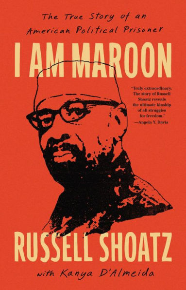 I Am Maroon: The True Story of an American Political Prisoner