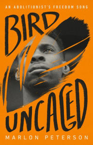 Free books downloads for kindle Bird Uncaged: An Abolitionist's Freedom Song