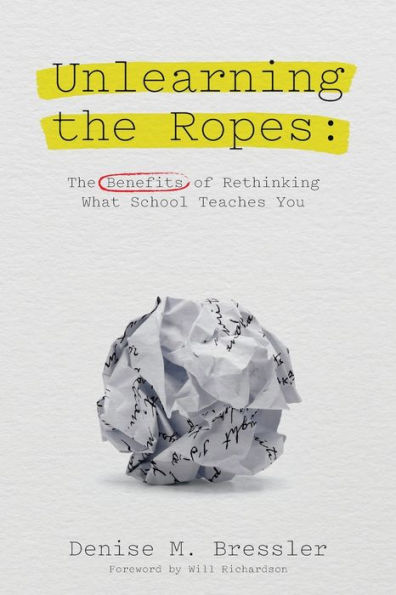 Unlearning the Ropes: The Benefits of Rethinking what School Teaches You
