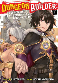 Download free ebooks for free Dungeon Builder: The Demon King's Labyrinth is a Modern City! (Manga) Vol. 1 by Rui Tsukiyo, Yoshikawa Hideaki RTF PDB 9781645051251