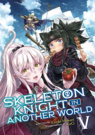 Ebook rapidshare deutsch download Skeleton Knight in Another World (Light Novel) Vol. 5 by Ennki Hakari, KeG 